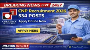 CNP Recruitment 2026: करेंसी नोट प्रेस भर्ती 534 पदों पर, ऑनलाइन आवेदन शुरू CNP Recruitment 2026: करेंसी नोट प्रेस भर्ती 534 पदों पर, ऑनलाइन आवेदन शुरू