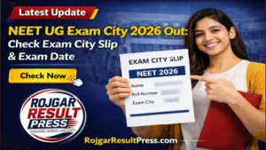NEET UG Exam City 2026 Out: Check Exam City Slip & Exam Date